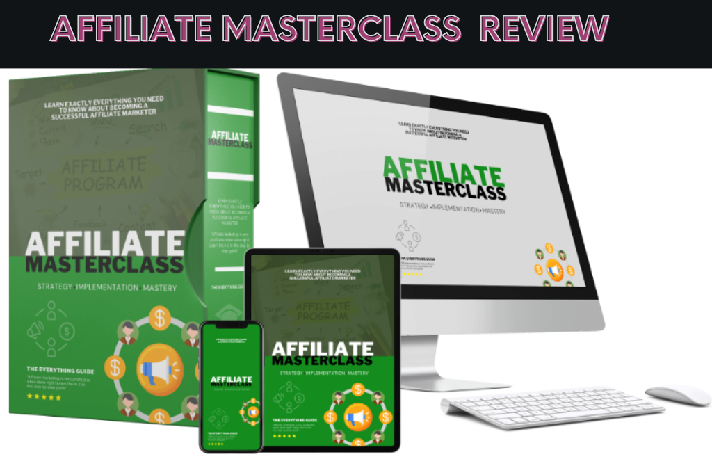 Affiliate Masterclass Review